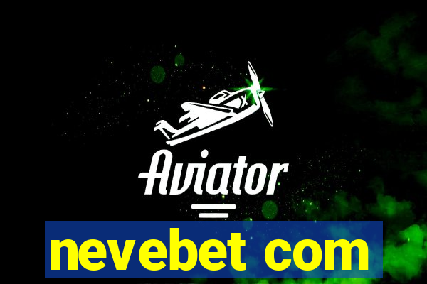 nevebet com